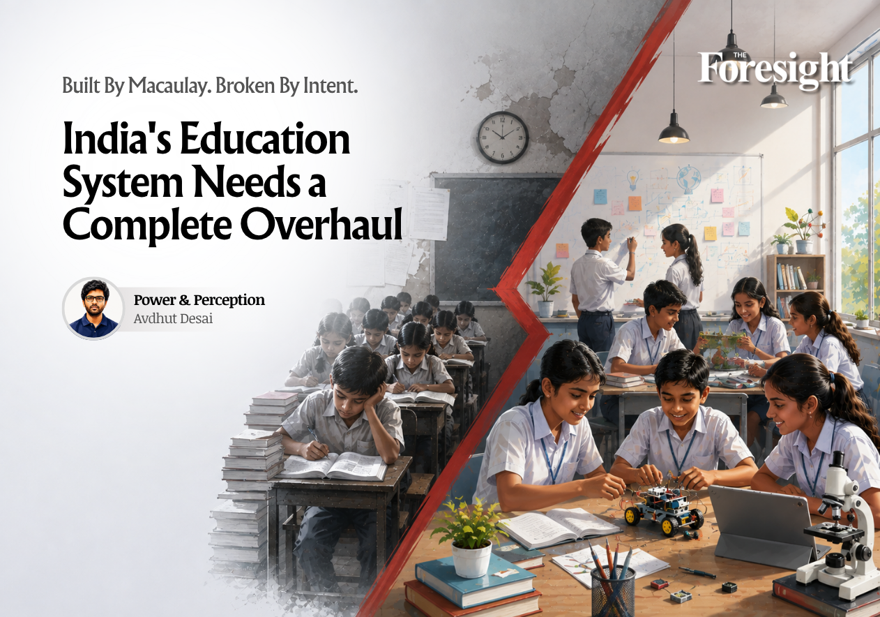 The Foresight Article Banner - India's Education System Needs a Complete Overhaul